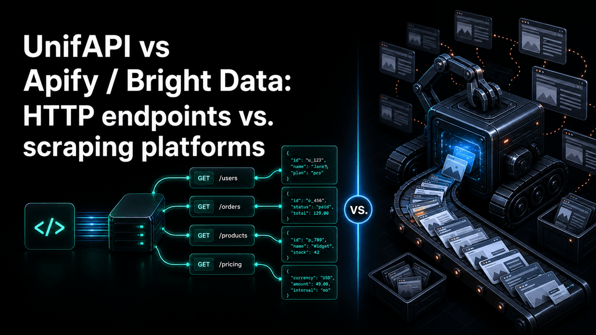 UnifAPI vs Apify / Bright Data: agent Skills vs. scraping platforms